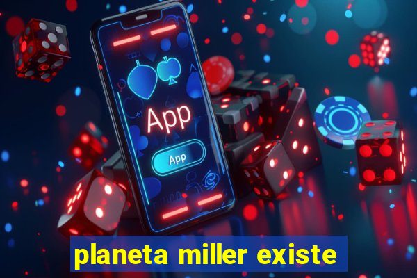 planeta miller existe